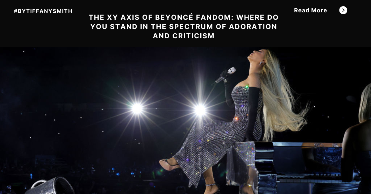 The XY Axis of Beyoncé Fandom: Where Do You Stand in the Spectrum of ...